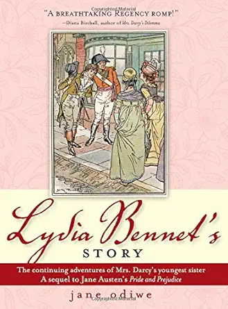 lydia bennets story the continuing adventures mrs darcys youngest sister a sequel to jane austens pride and