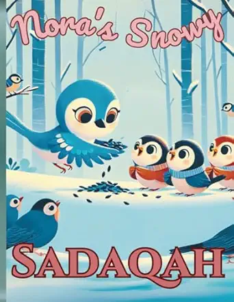 noras snowy sadaqah quran verses for kids on generosity and kindness 1st edition mayous books 1068877170,