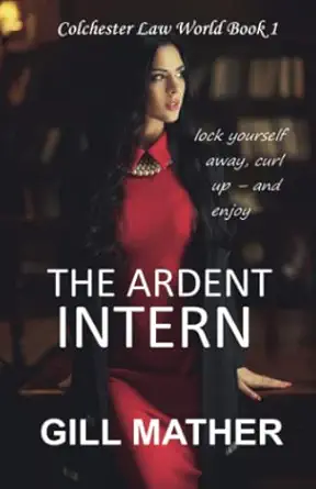 the ardent intern colchester law world series book 1 1st edition gill mather 1838380671, 978-1838380670