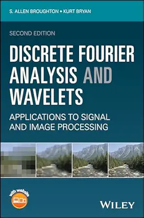 discrete fourier analysis and wavelets applications to signal and image processing 1st edition s allen