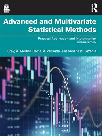 advanced and multivariate statistical methods practical application and interpretation 1st edition craig a