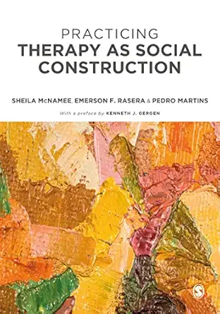practicing therapy as social construction 1st edition sheila mcnamee ,emerson f rasera ,pedro martins