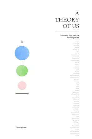 a theory of us philosophy god and the meaning of life 1st edition timothy rowe 0473249065, 978-0473249069