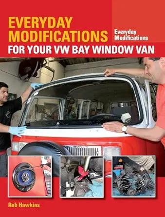 everyday modifications for your vw bay window van how to make your classic van easier to live with and enjoy