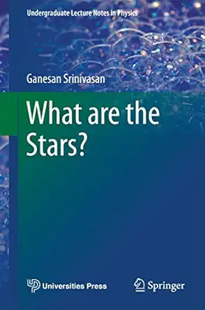 what are the stars 1st edition ganesan srinivasan 3642453015, 978-3642453014