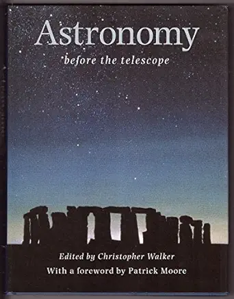 astronomy before the telescope 1st edition c b f walker 0312154070, 978-0312154073