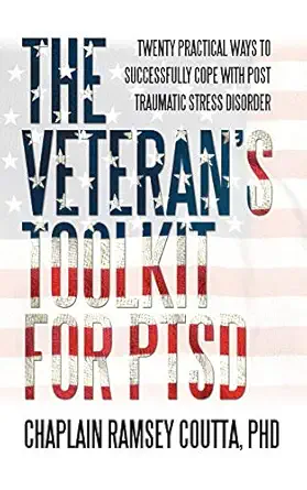 the veterans toolkit for ptsd twenty practical ways to successfully cope with post traumatic stress disorder