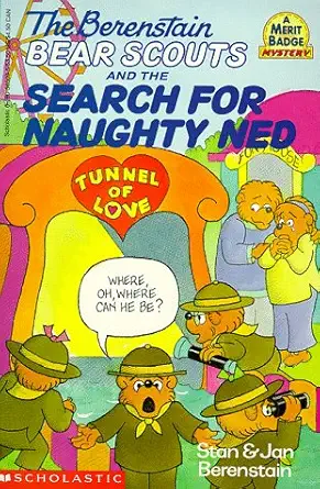 the berenstain bear scouts and the search for naughty ned 1st edition stan berenstain ,jan berenstain