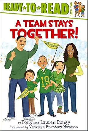 a team stays together ready to read level 2 1st edition tony dungy ,lauren dungy ,vanessa brantley newton