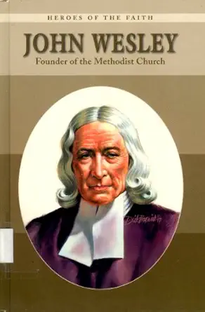 john wesley founder of the methodist church 1st edition sam wellman 079105036x, 978-0791050361