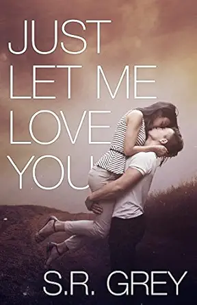 just let me love you judge me not #3 1st edition s r grey 0692320415, 978-0692320419