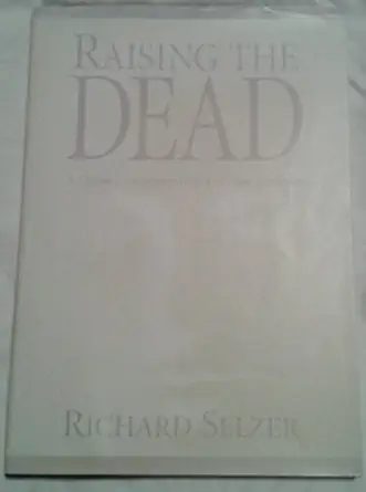 raising the dead 1st edition richard selzer 187973611x, 978-1879736115