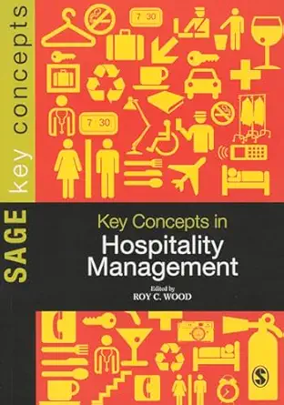 key concepts in hospitality management 1st edition roy c wood 1446200698, 978-1446200698