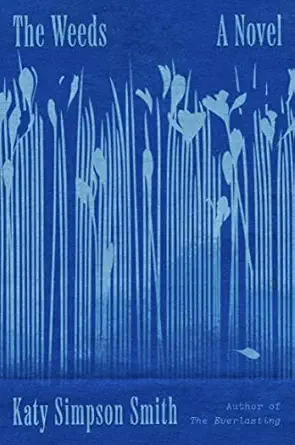 the weeds a novel 1st edition katy simpson smith 0374605475, 978-0374605476