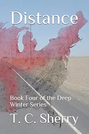 distance book four of the deep winter series 1st edition t c sherry 173207481x, 978-1732074811