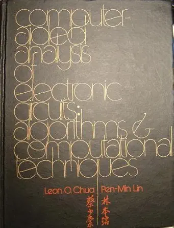 computer aided analysis of electronic circuits algorithms and computational techniques 1st edition leon o