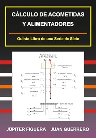 ca lculo de acometidas y alimentadores 1st edition ja piter figuera ,juan guerrero 1671244850, 978-1671244856