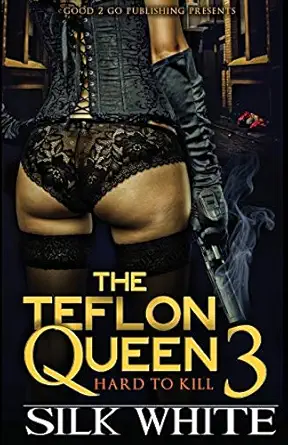 the teflon queen pt 3 1st edition silk white ,silk 0989185982, 978-0989185981