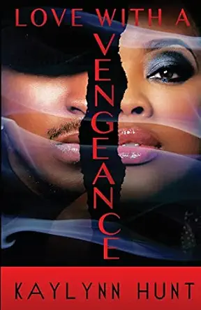 love with a vengeance 1st edition kaylynn hunt 1449509258, 978-1449509255