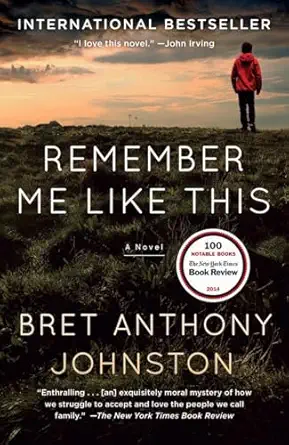 remember me like this a novel 1st edition bret anthony johnston 0812971884, 978-0812971880