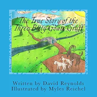 the true story of the three billy goats gruff the trolls side of the story 1st edition david reynolds