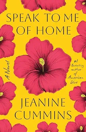 speak to me of home a novel 1st edition jeanine cummins 1250759366, 978-1250759368