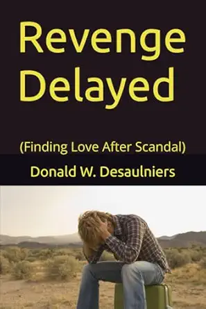 revenge delayed 1st edition donald w desaulniers 1987888197, 978-1987888195