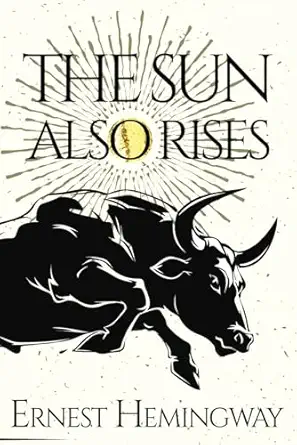 the sun also rises original version with an introduction to hemingway and the authors of the lost generation