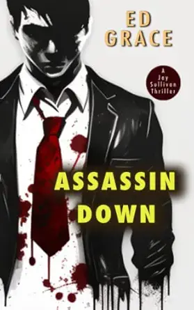 assassin down non stop assassin thriller 1st edition ed grace 1789729963, 978-1789729962