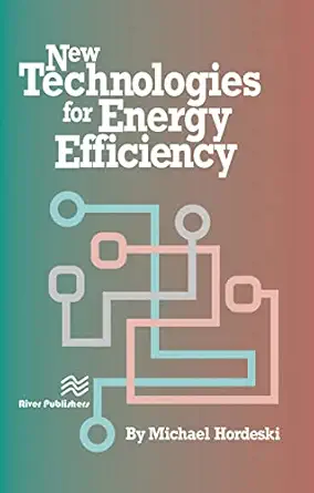 new technologies for energy efficiency 1st edition michael frank hordeski 8770223505, 978-8770223508