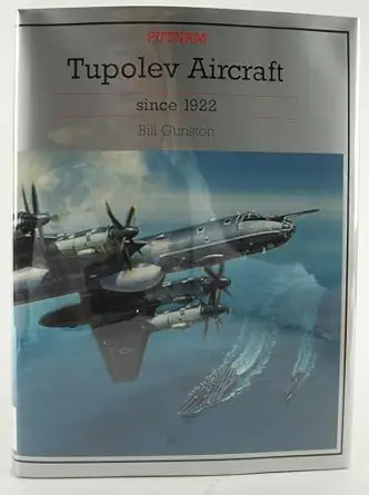 tupolev aircraft since 1922 1st edition bill gunston 1557508828, 978-1557508829