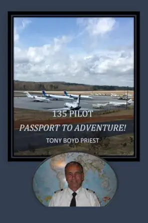 135 pilot passport to adventure 1st edition tony boyd priest 1736222260, 978-1736222263