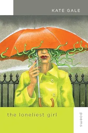 the loneliest girl poems 1st edition kate gale 0826363695, 978-0826363695