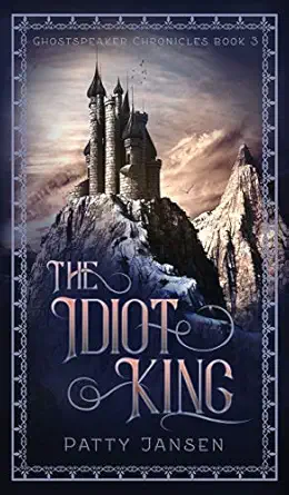 the idiot king 1st edition patty jansen 1925841510, 978-1925841510