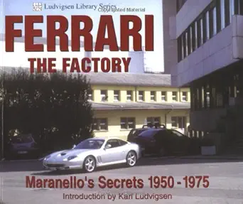 ferrari the factory maranellos secrets 1950 1975 1st edition karl ludvigsen 1583880852, 978-1583880852
