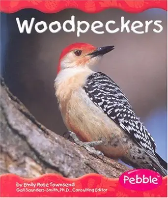 woodpeckers 1st edition emily rose townsend ,gail saunders smith ,william john ripple 0736820701,