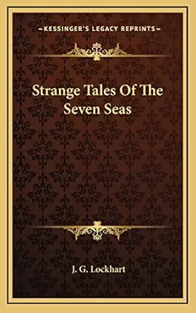 strange tales of the seven seas 1st edition j g lockhart 1163452351, 978-1163452356