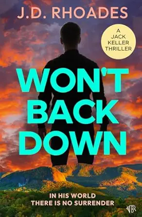 wont back down 1st edition j d rhoades 1917705182, 978-1917705189