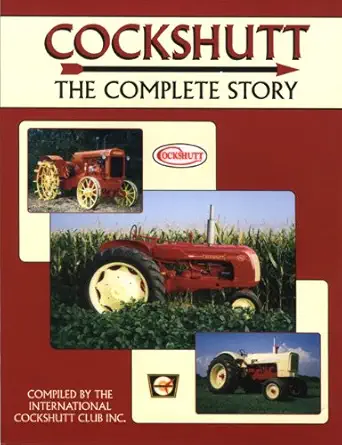 cockshutt the complete story 1st edition inc international cockshutt club 1892769077, 978-1892769077