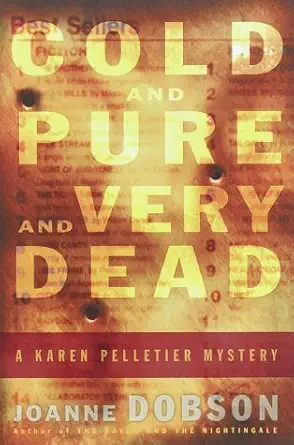 cold and pure and very dead a karen pelletier mystery 1st edition joanne dobson 0385493401, 978-0385493406