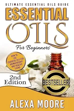 essential oils ultimate essential oils guide and 89 powerful essential oils recipes how to use essential oils
