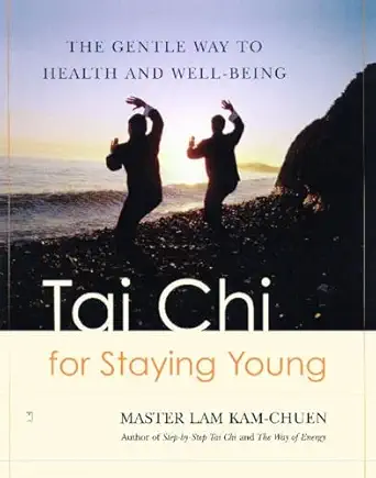 tai chi for staying young the gentle way to health and well being 1st edition lam kam chuen 0743255046,