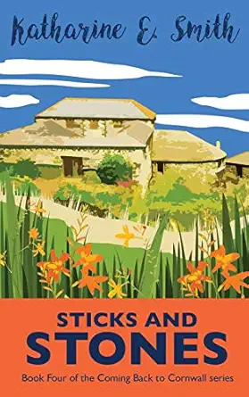 sticks and stones the exciting and much requested next chapter 1st edition katharine e smith ,g e rogers