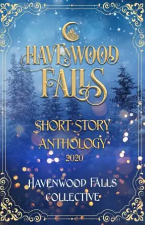 havenwood falls short story anthology 2020 1st edition havenwood falls collective ,kristie cook ,morgan wylie
