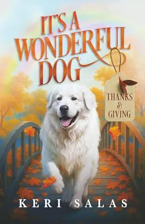 its a wonderful dog thanks and giving 1st edition keri salas 1965265073, 978-1965265079