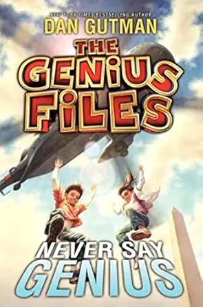 the genius files #2 never say genius 1st edition dan gutman 0061827673, 978-0061827679
