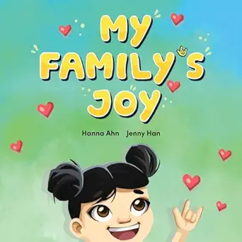 my familys joy a celebration of love connection and sign language 1st edition hanna ahn ,tanya saunders