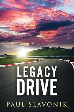 legacy drive 1st edition paul slavonik 1733025316, 978-1733025317