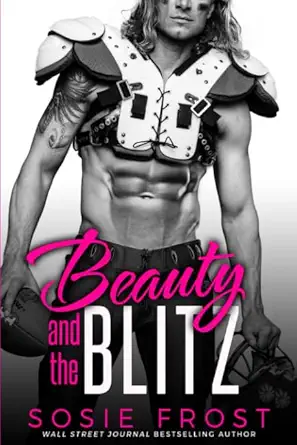beauty and the blitz a sports romance 1st edition sosie frost 151900897x, 978-1519008978