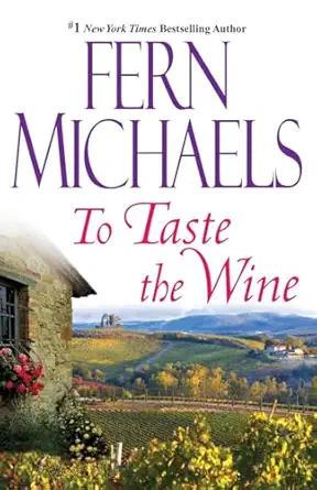to taste the wine 1st edition fern michaels 0758242743, 978-0758242747